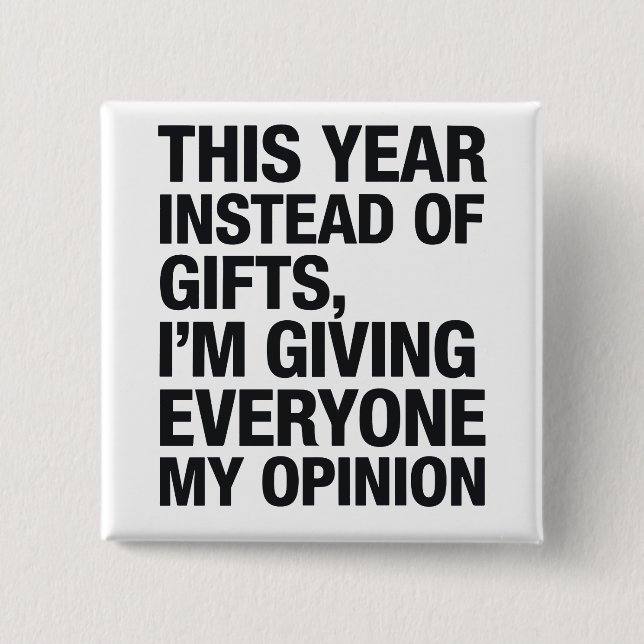 This Year Instead Of Gift I'm Giving Everyone  15 Cm Square Badge (Front)