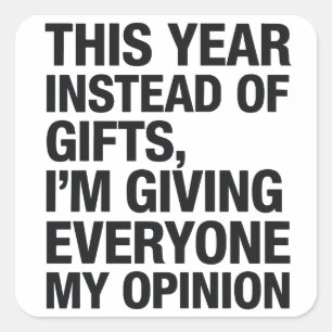 This Year Instead Of Gift I'm Giving Everyone Square Sticker