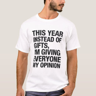 This Year Instead Of Gift I'm Giving Everyone T-Shirt