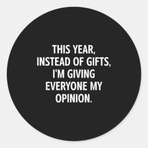 This Year, Instead Of , I'm Giving Everyone My Oni Classic Round Sticker