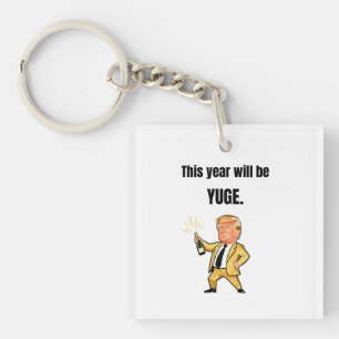 This Year Will Be Huge Donald Trump Caricature Key Ring
