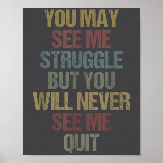 This You May See Me Struggle But You Will Never Se Poster (Front)
