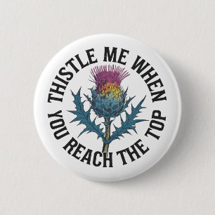 Thistle Me When You Reach the Top Thistle flower 6 Cm Round Badge