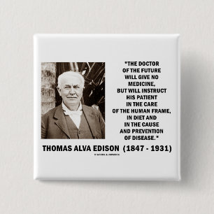 Thomas Edison Doctor Of Future Give No Medicine 15 Cm Square Badge