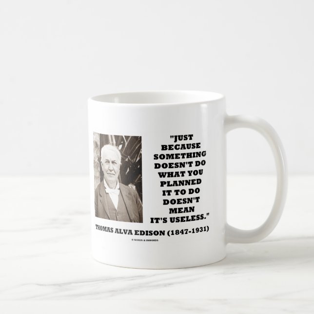 Thomas Edison Doesn't Mean Its Useless Quote Coffee Mug (Right)