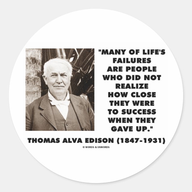 Thomas Edison Failures Close To Success Gave Up Classic Round Sticker (Front)