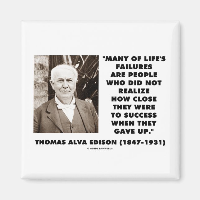 Thomas Edison Failures Close To Success Gave Up Magnet (Front)