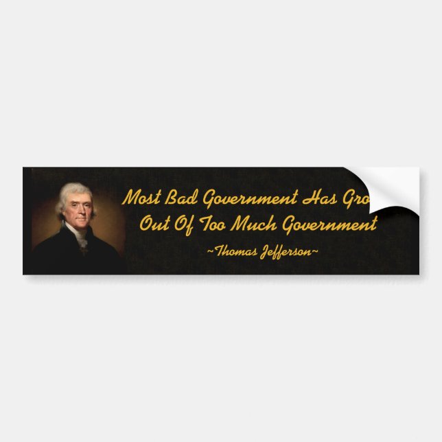 Thomas Jefferson Bad Government Bumper Sticker (Front)