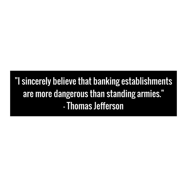 Thomas Jefferson Banking Quote Bumper Sticker (Creator Uploaded)