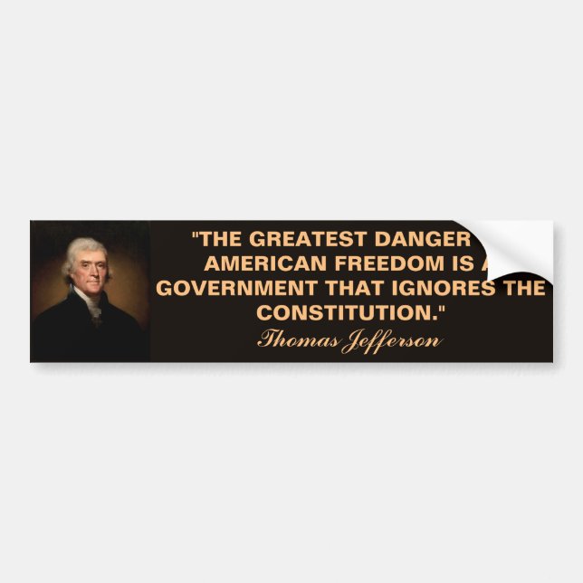 Thomas Jefferson Constitution Quote Bumper Sticker (Front)