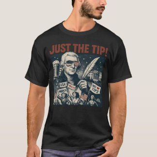 Thomas Jefferson Funny 4th of July Just The Tip T-Shirt