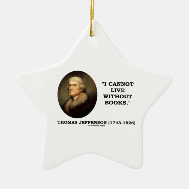 Thomas Jefferson I Cannot Live Without Books Quote Ceramic Tree Decoration (Front)