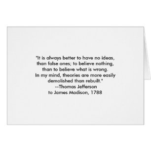 Thomas Jefferson - It is always better