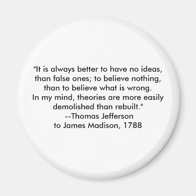 Thomas Jefferson - It is always better Magnet (Front)