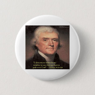 Thomas Jefferson "Neighbours Religion" Quote Gifts 6 Cm Round Badge