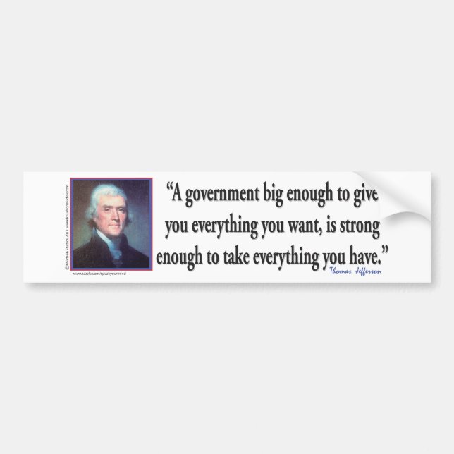 Thomas Jefferson on a Big Governemnt Bumper Sticker (Front)