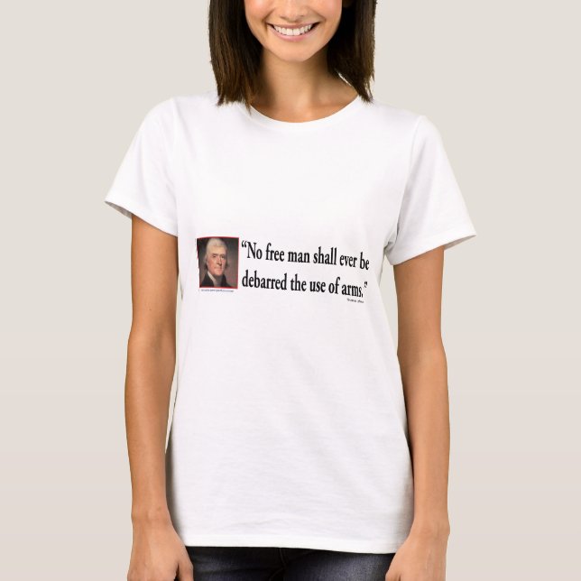 Thomas Jefferson on Gun Rights T-Shirt (Front)