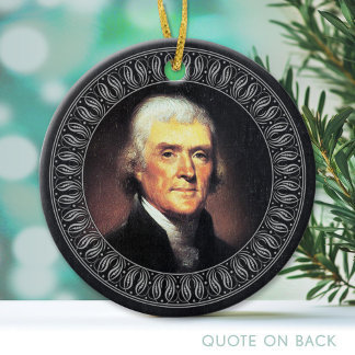 Thomas Jefferson Portrait and Quote - Double-sided Ceramic Tree Decoration