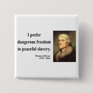 Thomas Jefferson Quote 9c 15 Cm Square Badge