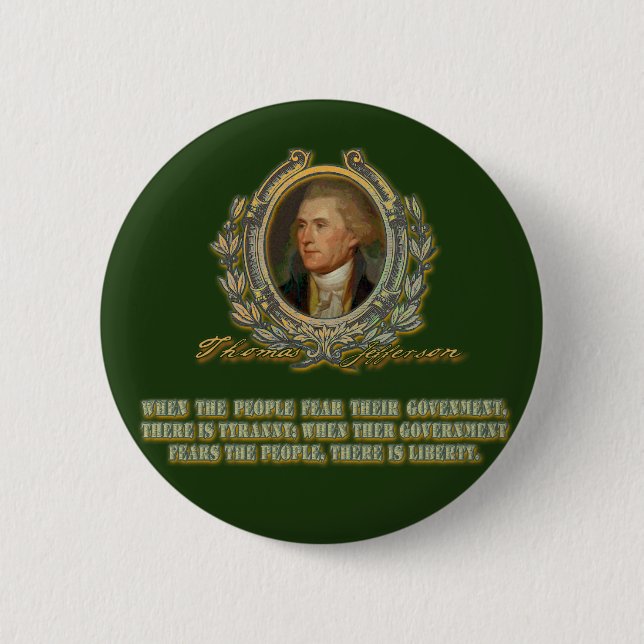 Thomas Jefferson Quote: Government & the People 6 Cm Round Badge (Front)