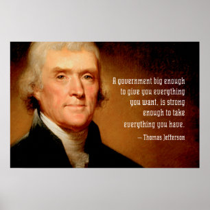 Thomas Jefferson Quote on Big Government Poster