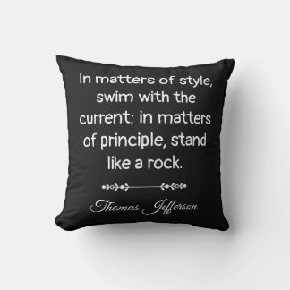 Thomas Jefferson Quote -- Stand like a rock Cushion