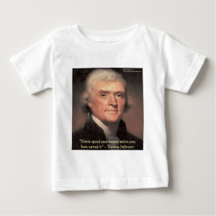 Thomas Jefferson "Spending Money" Wisdom Gifts Baby T-Shirt