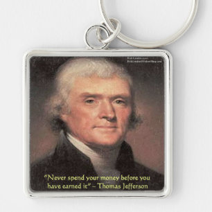 Thomas Jefferson "Spending Money" Wisdom Gifts Key Ring