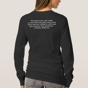 Thomas Jefferson - The democracy will cease to exi T-Shirt