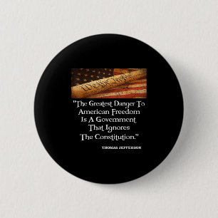 Thomas Jefferson The Greatest Danger To Freedom Qu 6 Cm Round Badge