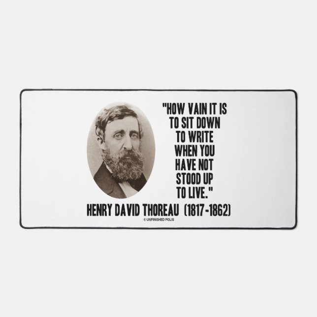 Thoreau How Vain Sit Down To Write Not Stood Up Desk Mat (Front)