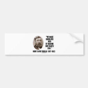 Thoreau Make Ourselves Rich Making Our Wants Few Bumper Sticker