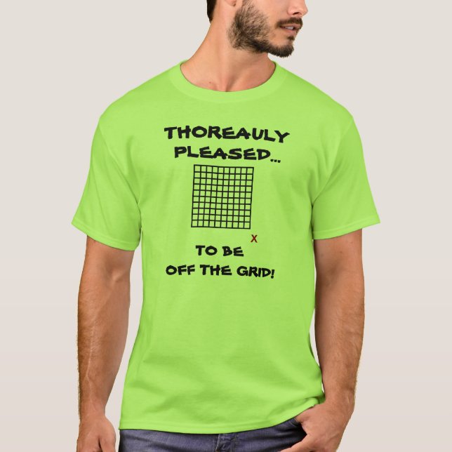 THOREAULY PLEASED... TO BE OFF THE GRID! T-Shirt (Front)