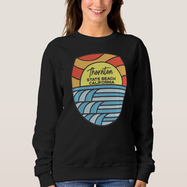 Thornton State Beach California Ca Beach  Sunset Sweatshirt (Front)