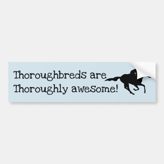 Thoroughbreds are Awesome! Bumper Sticker (Front)