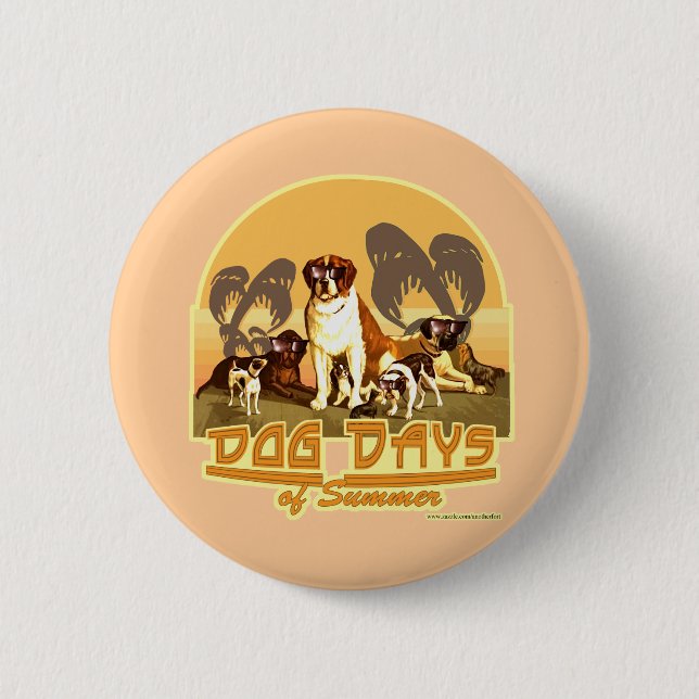 Those Dog Days of Summer 6 Cm Round Badge (Front)