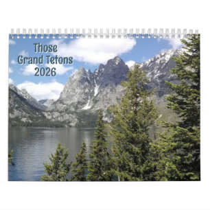 Those Grand Tetons, a 12-Month 2026 Calendar