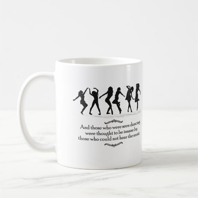 Those seen dancing thought to be insane coffee mug (Left)