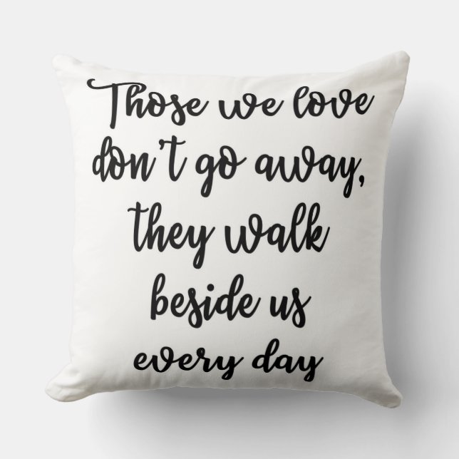 Those we love don't go away Pillow (Front)