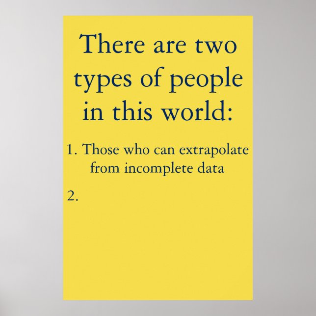 Those Who Can Extrapolate From Incomplete Data Poster (Front)