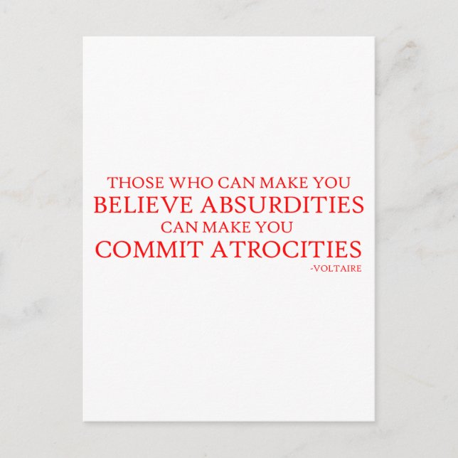 Those who can make you believe absurdities postcard (Front)