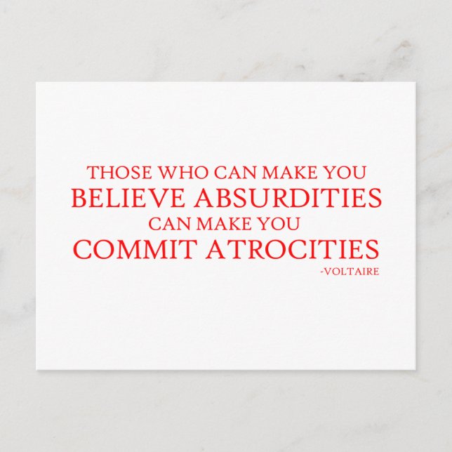 Those who can make you believe absurdities postcard (Front)