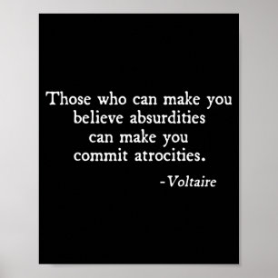 Those Who Can Make You Believe Absurdities Voltair Poster
