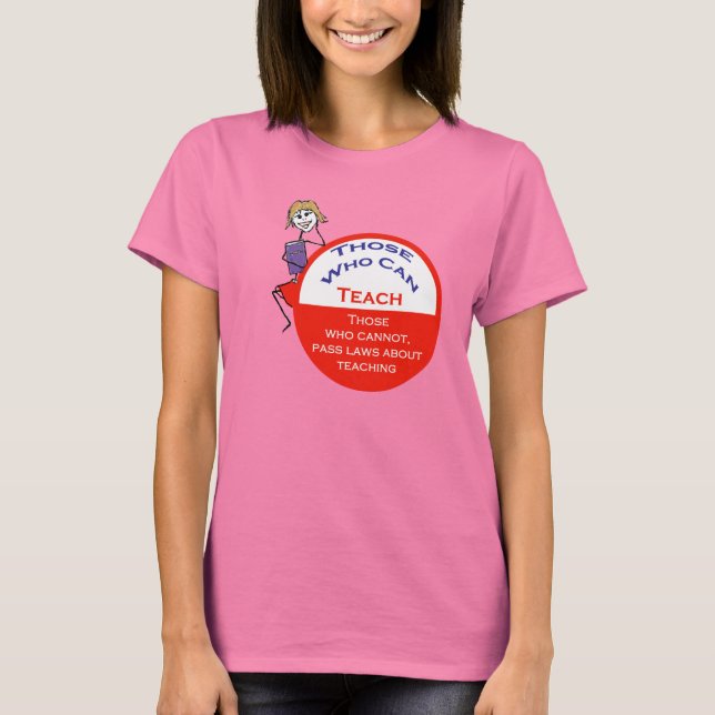 Those Who Can Teach Tee Shirt (Front)