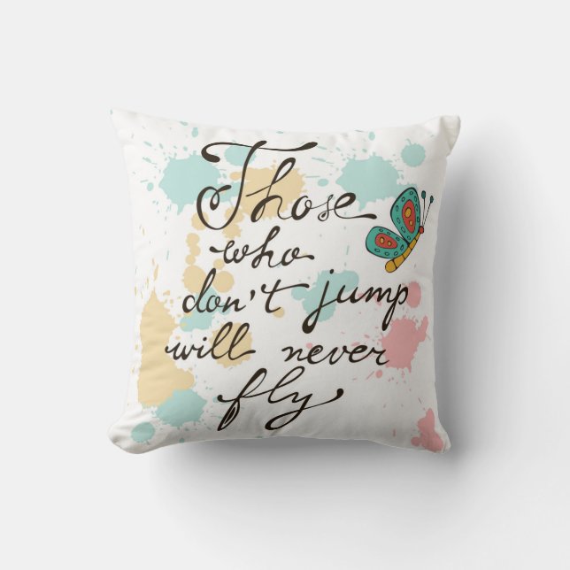 Those Who Dont Jump Will Never Fly Cushion (Front)