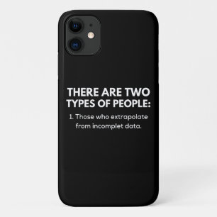 Those who extrapolate from incomplet data Case-Mate iPhone case