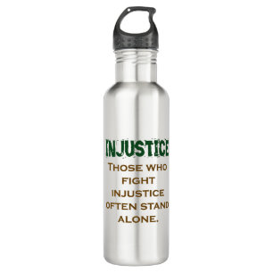 Those Who Fight Injustice - Injustice Quote 710 Ml Water Bottle