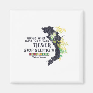 Those Who Have Seen War Never Stop Seeing It  Magnet
