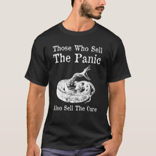 Those Who Sell The Panic Also sell The Cure Anti G T-Shirt
