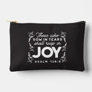 Those Who Sow in Tears Shall Reap in Joy Quotes Accessory Pouch
